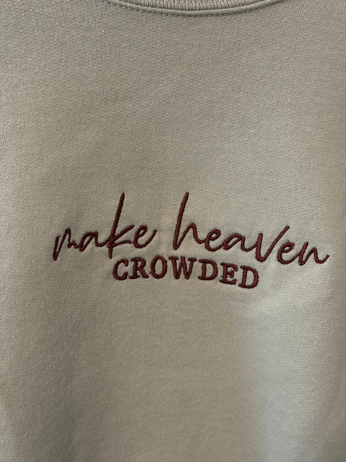 Make Heaven Crowded Embroidered Crewneck Sweatshirt