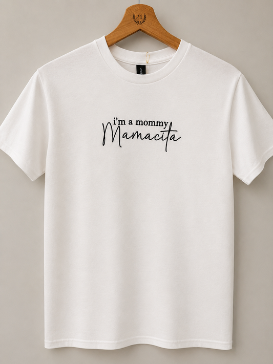 I’m a Mommy Mamacita Embroidered T-Shirt